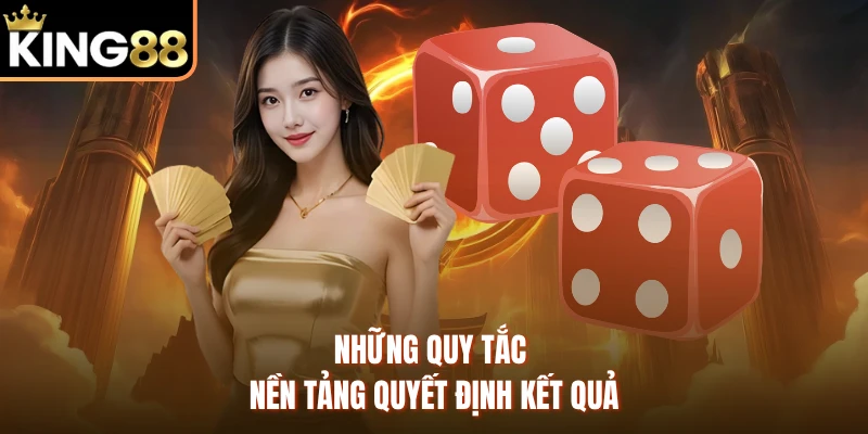 Những quy tắc nền tảng quyết định kết quả
